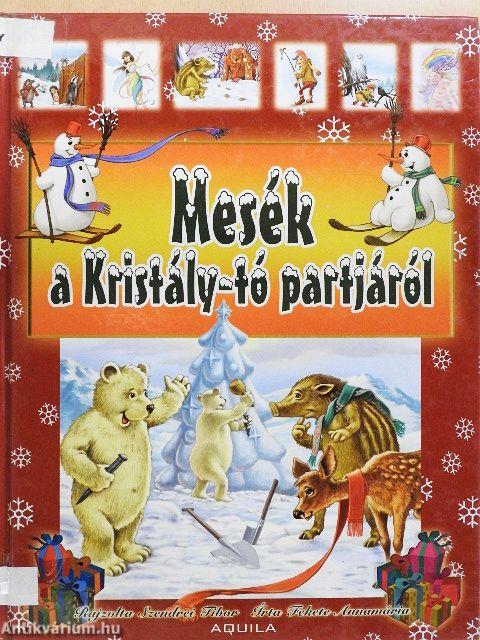 Mesék a Kristály-tó partjáról