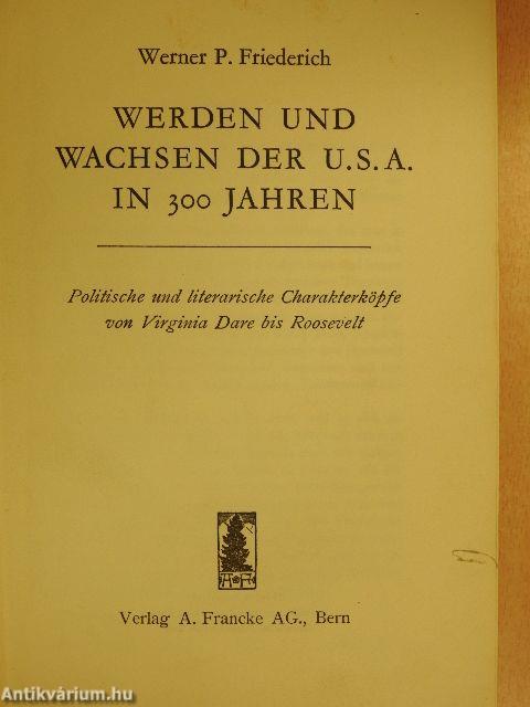 Werden und Wachsen der U.S.A. in 300 Jahren