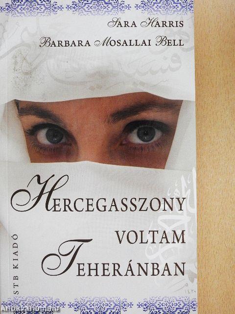 Hercegasszony voltam Teheránban