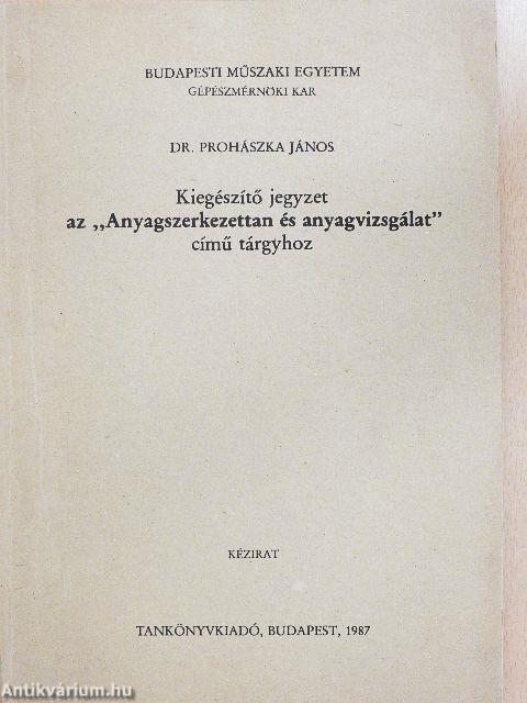 Kiegészítő jegyzet az "Anyagszerkezettan és anyagvizsgálat" című tárgyhoz