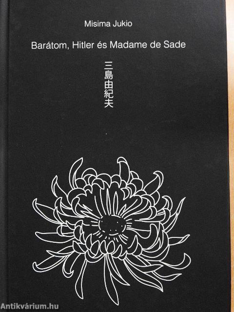 Barátom, Hitler és Madame de Sade