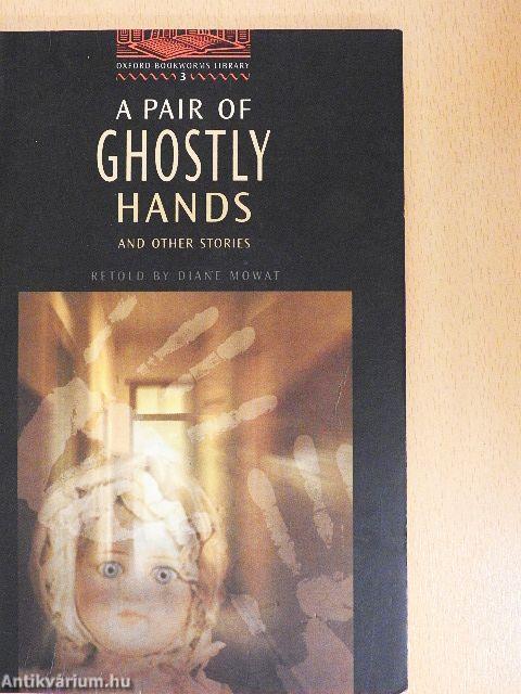 A Pair of Ghostly Hands and Other Stories