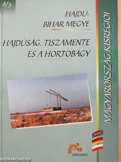 Hajdú-Bihar megye - Hajdúság, Tiszamente és a Hortobágy