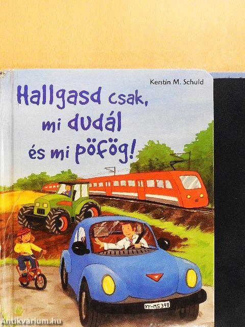 Hallgasd csak, mi dudál és mi pöfög!