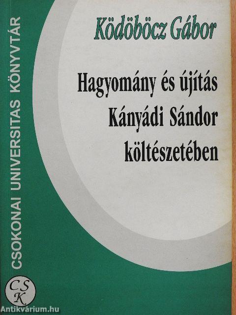 Hagyomány és újítás Kányádi Sándor költészetében