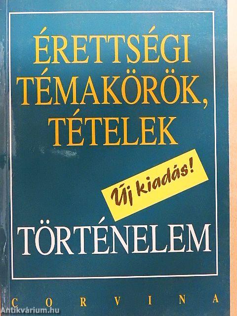 Érettségi témakörök, tételek - Történelem