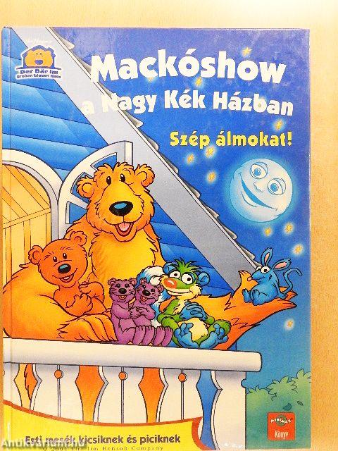 Mackóshow a Nagy Kék Házban