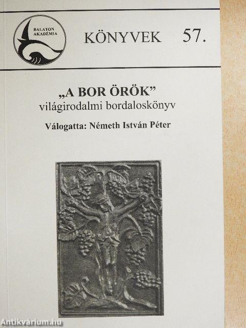 "A bor örök"