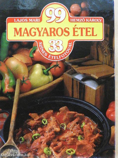 99 magyaros étel 33 színes ételfotóval