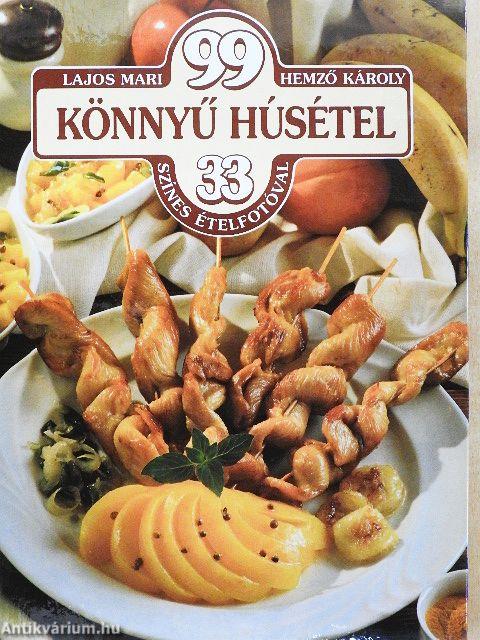 99 könnyű húsétel 33 színes ételfotóval