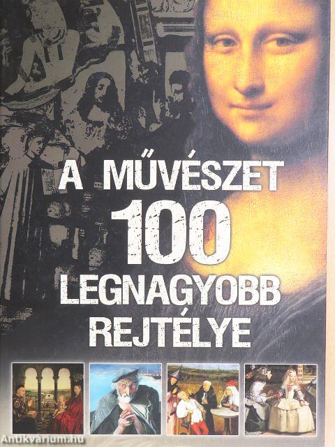 A művészet 100 legnagyobb rejtélye