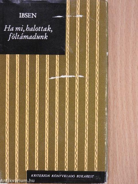 Ha mi, halottak, föltámadunk