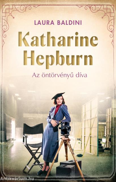 Katharine Hepburn - Az öntörvényű díva