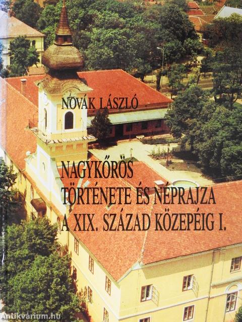 Nagykőrös története és néprajza a XIX. század közepéig I/1-2. (dedikált példány)