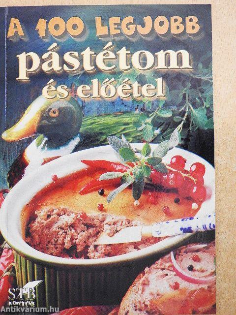 A 100 legjobb pástétom és előétel