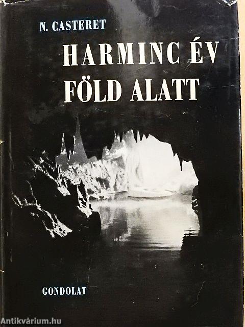 Harminc év föld alatt