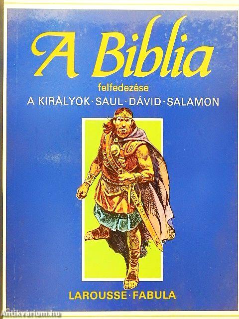 Ószövetség: A királyok, Saul - Dávid - Salamon