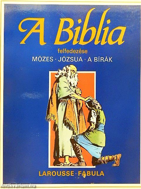 Ószövetség: Mózes - Józsua - A bírák