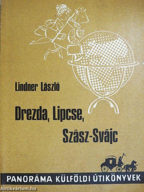 Drezda, Lipcse, Szász-Svájc 