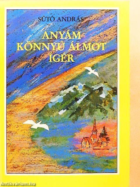 Anyám könnyű álmot ígér