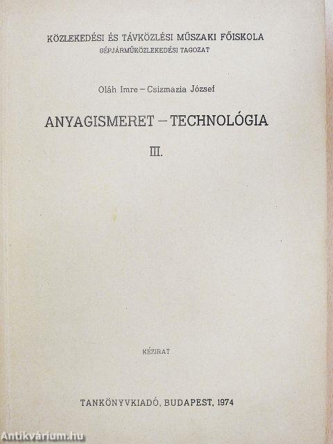 Anyagismeret - technológia III.