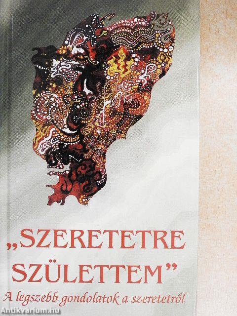"Szeretetre születtem"