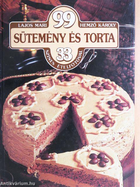 99 sütemény és torta 33 színes ételfotóval