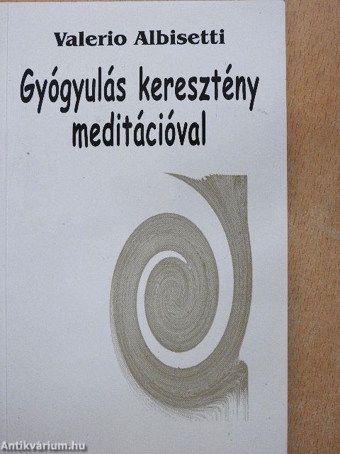 Gyógyulás keresztény meditációval