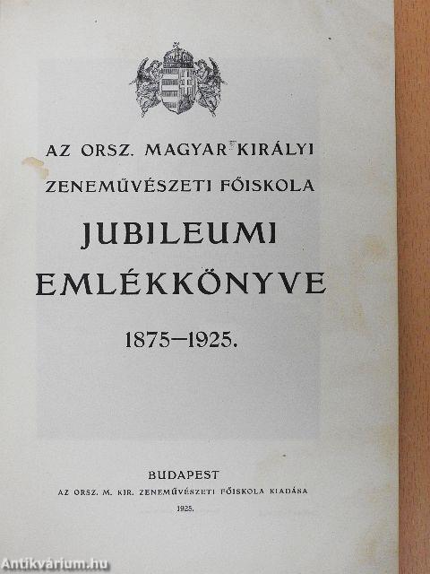 Az Orsz. Magyar Királyi Zeneművészeti Főiskola jubileumi emlékkönyve