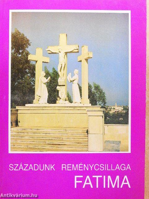 Századunk reménycsillaga Fatima