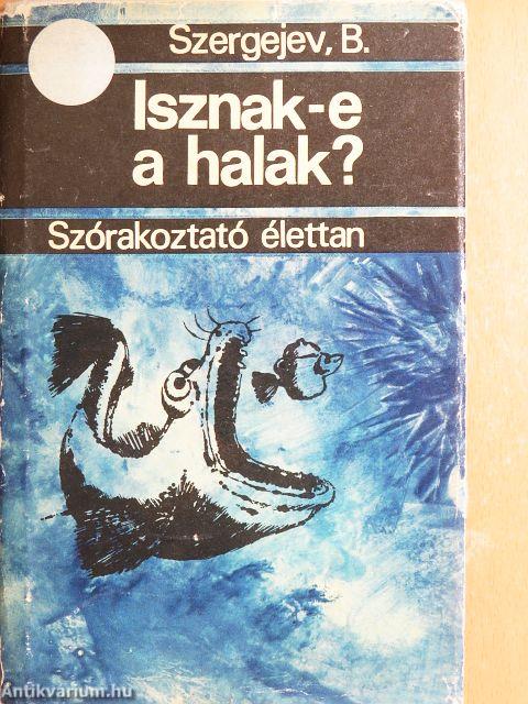 Isznak-e a halak?