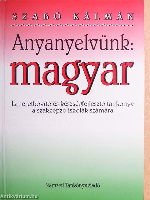 Anyanyelvünk: magyar