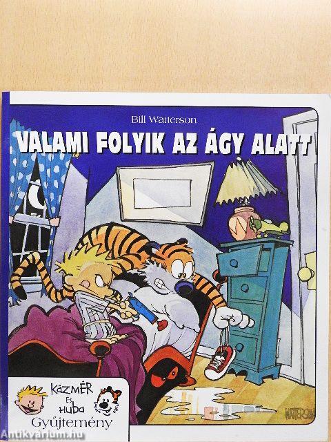 Valami folyik az ágy alatt