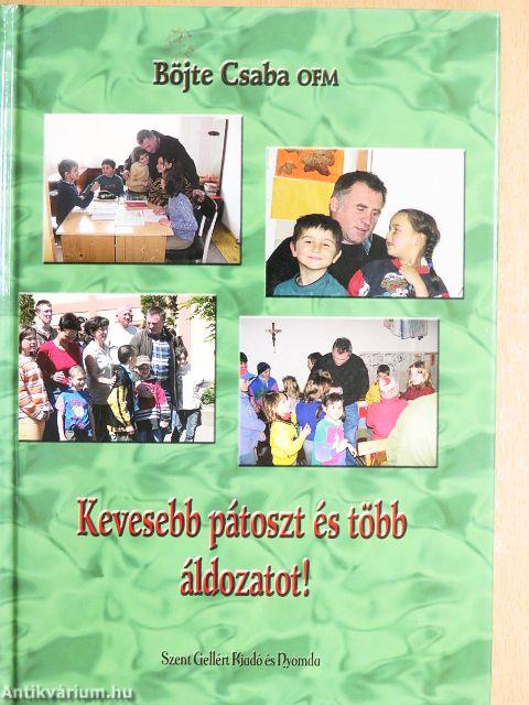 Kevesebb pátoszt és több áldozatot!