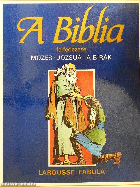 Ószövetség: Mózes - Józsua - A bírák