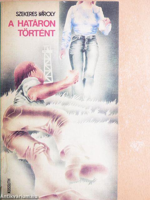 A határon történt