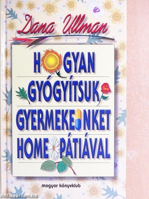 Hogyan gyógyítsuk gyermekeinket homeopátiával