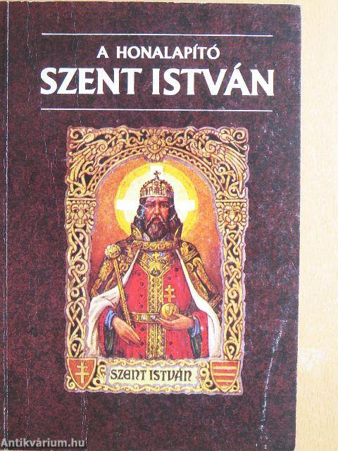 A honalapító Szent István