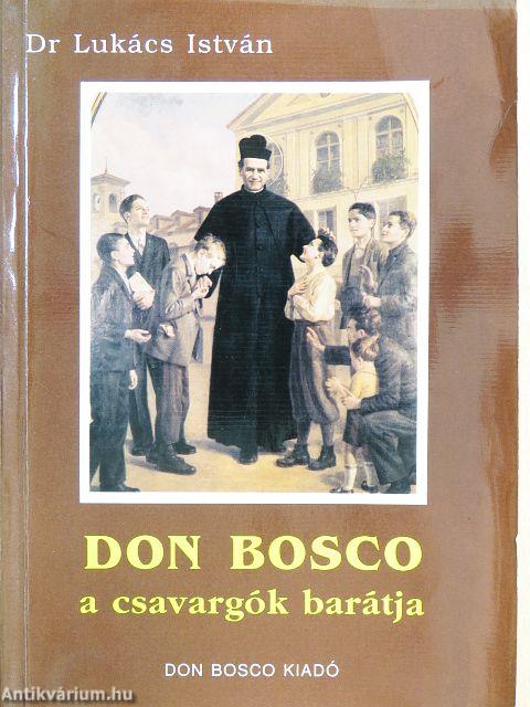 Don Bosco a csavargók barátja