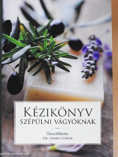 Kézikönyv szépülni vágyóknak