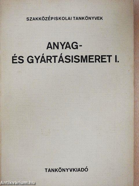 Anyag- és gyártásismeret I.