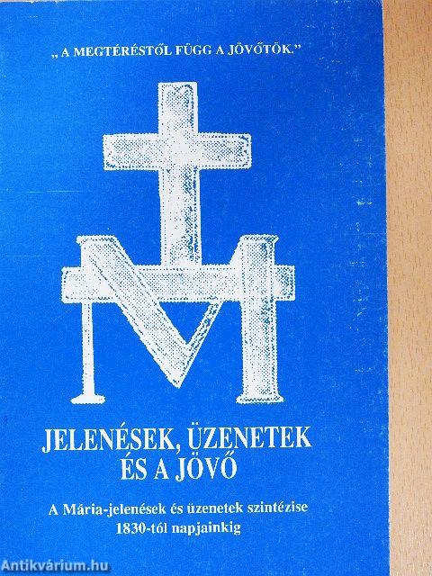 Jelenések, üzenetek és a jövő