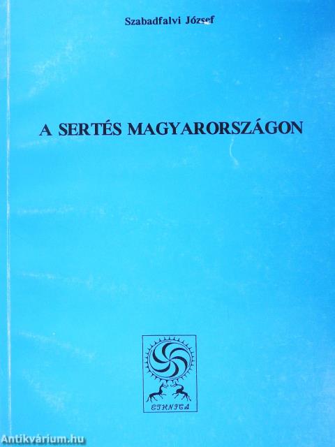 A sertés Magyarországon (dedikált példány)