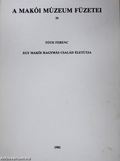 Egy makói hagymás család életútja (dedikált példány)