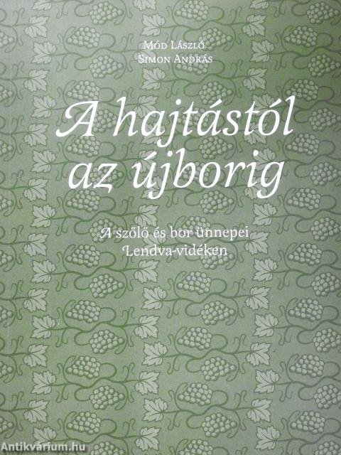 A hajtástól az újborig (kétszeresen dedikált példány)