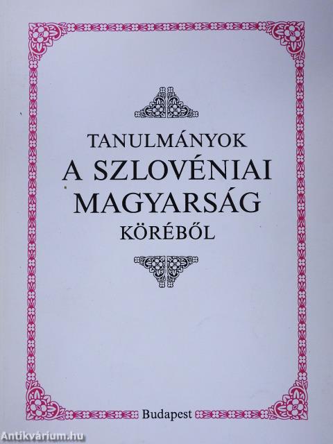 Tanulmányok a szlovéniai magyarság köréből (dedikált példány)