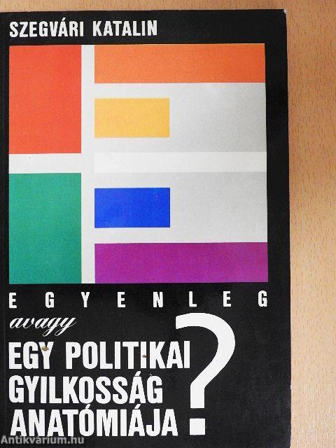 Egyenleg avagy egy politikai gyilkosság anatómiája?