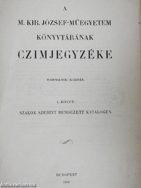 A M. Kir. József-műegyetem könyvtárának czimjegyzéke I-II.