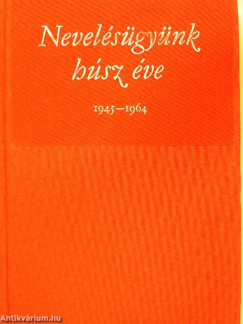 Nevelésügyünk húsz éve 1945-1964