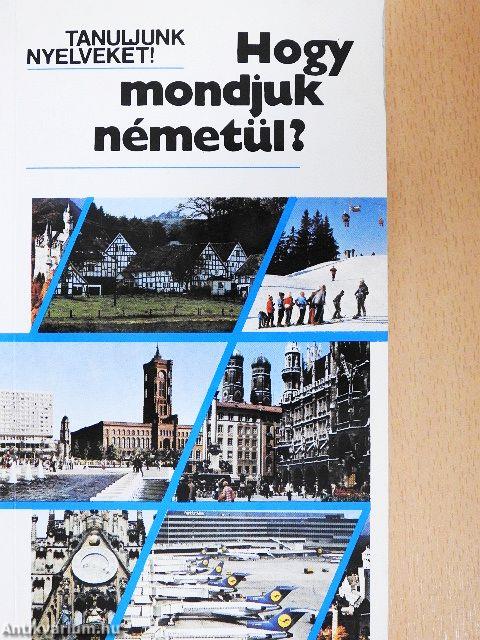 Hogy mondjuk németül?